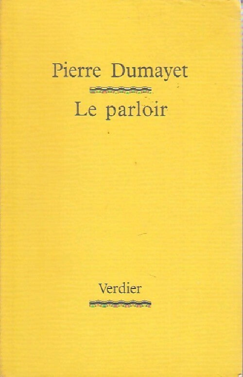 Le parloir - Pierre Dumayet -  Verdier GF - Livre