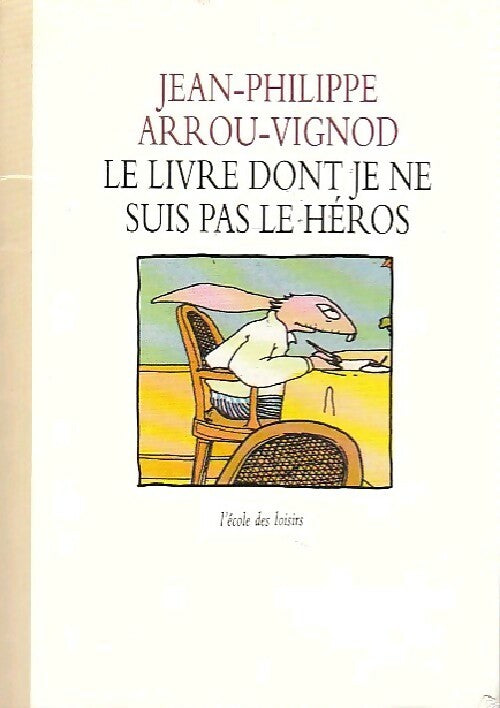 Livrenpoche : Le livre dont je ne suis pas le héros - Jean-Philippe Arrou-Vignod - Livre