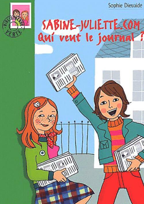 Livrenpoche : Sabine-Juliette.com Tome II : Qui veut le journal ? - Sophie Dieuaide - Livre