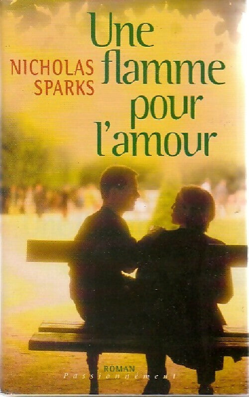 Un flamme pour l'amour - Nicholas Sparks -  Passionnément - Livre
