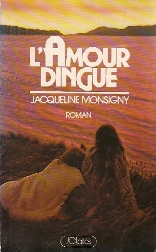 Livrenpoche : L'amour dingue - Jacqueline Monsigny - Livre