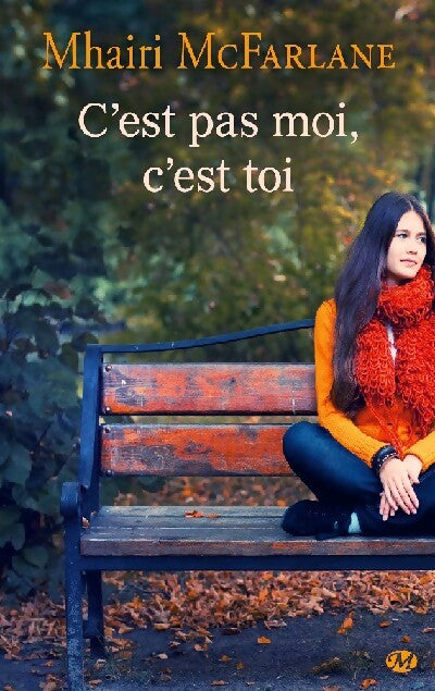 C'est pas moi, c'est toi - Mhairi McFarlane - Livre