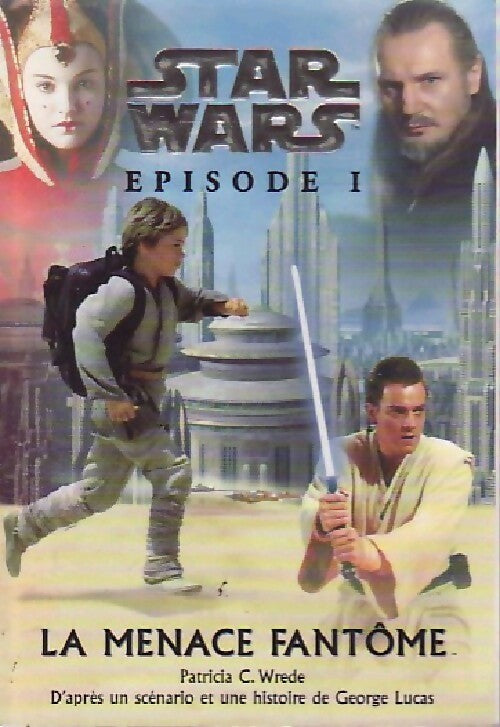 Livrenpoche : Star Wars Episode I : La menace fantôme - Patricia C. Wrede - Livre