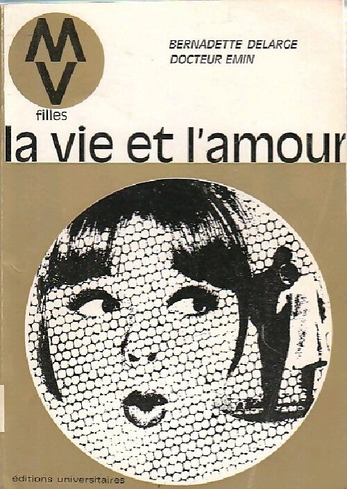 Livrenpoche : La vie et l'amour - Bernadette Delarge - Livre
