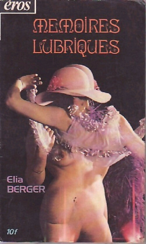 Livrenpoche : Mémoires lubriques - Elia Berger - Livre