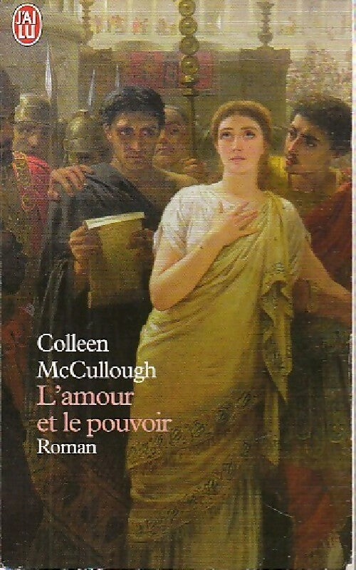 Les maîtres de Rome Tome I : L'amour et le pouvoir - Colleen McCullough -  J'ai Lu - Livre