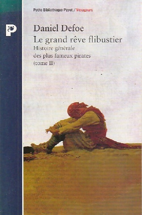 Livrenpoche : Histoire générale des plus fameux pyrates Tome II : Le grand rêve flibustier - Daniel Defoe - Livre