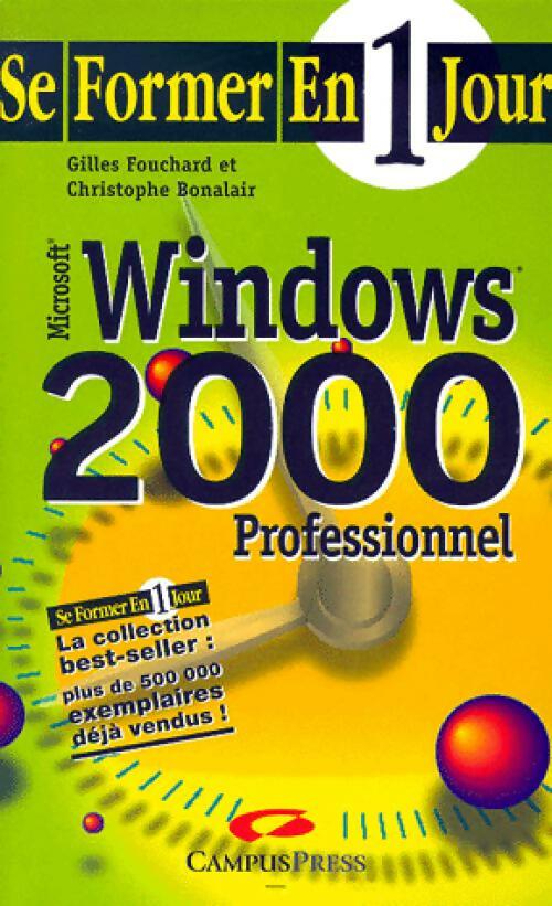 Livrenpoche : Microsoft Windows 2000 Professionnel - Gilles Fouchard, Jean-Christophe Bonalair - Livre