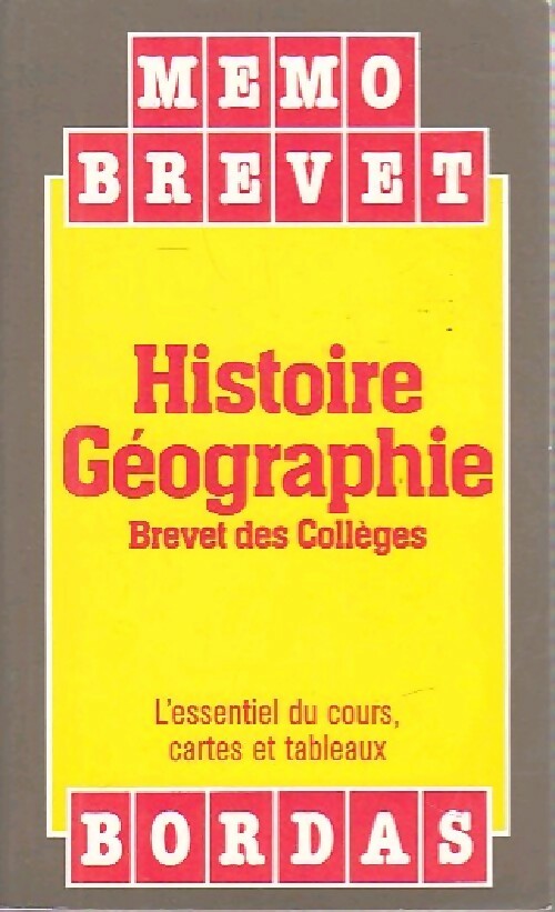 Histoire & géographie - Raphaëlle Denizeau ; Pierre-Alain Rogues ; Jean-Marc Wolff -  Mémo Brevet des Collèges - Livre