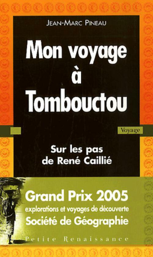 Mon voyage à Tombouctou - Jean-Marc Pineau -  Petite Renaissance - Livre