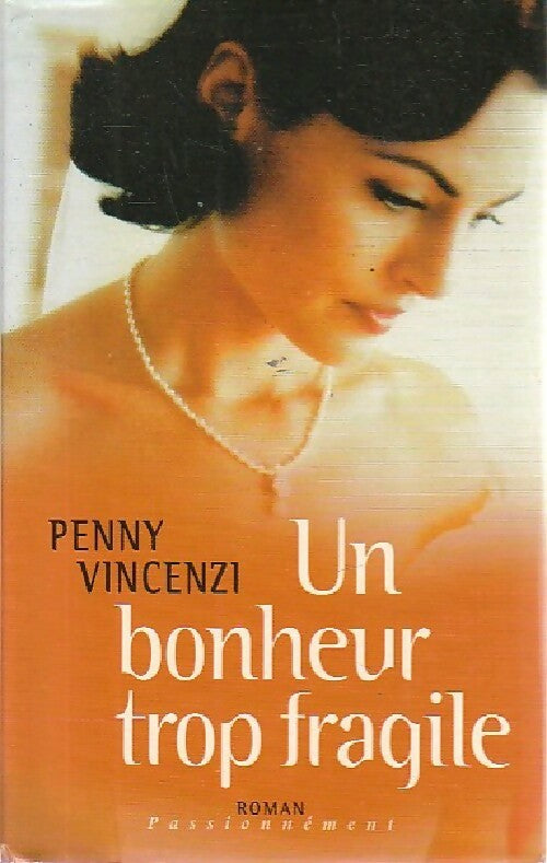 Livrenpoche : Un bonheur trop fragile - Penny Vicenzi - Livre