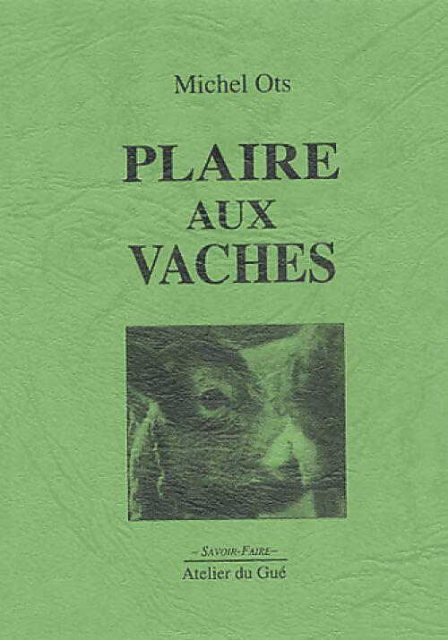 Livrenpoche : Plaire aux vaches - Michel Ots - Livre