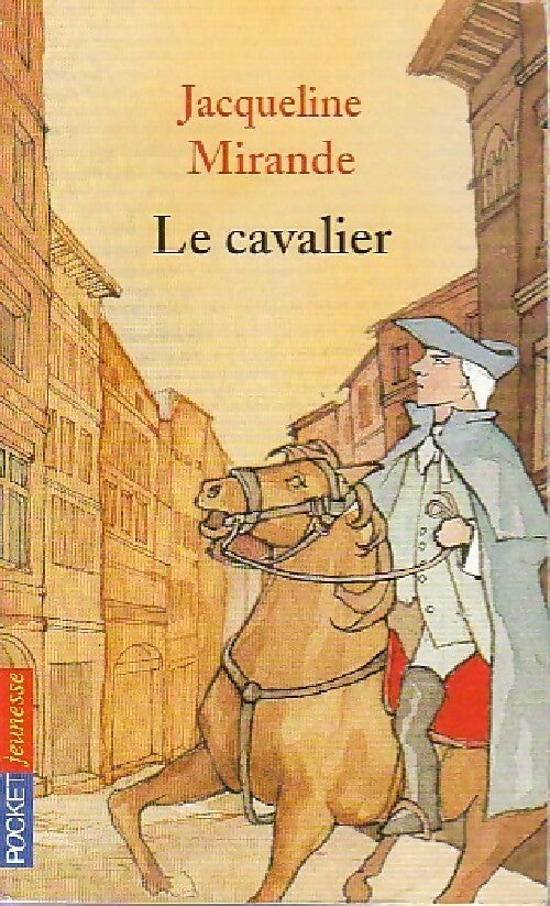 Le cavalier - Jacqueline Mirande -  Pocket jeunesse - Livre
