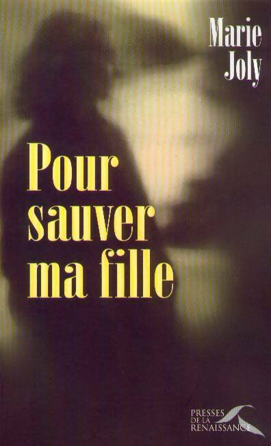 Livrenpoche : Pour sauver ma fille - Marie Joly - Livre