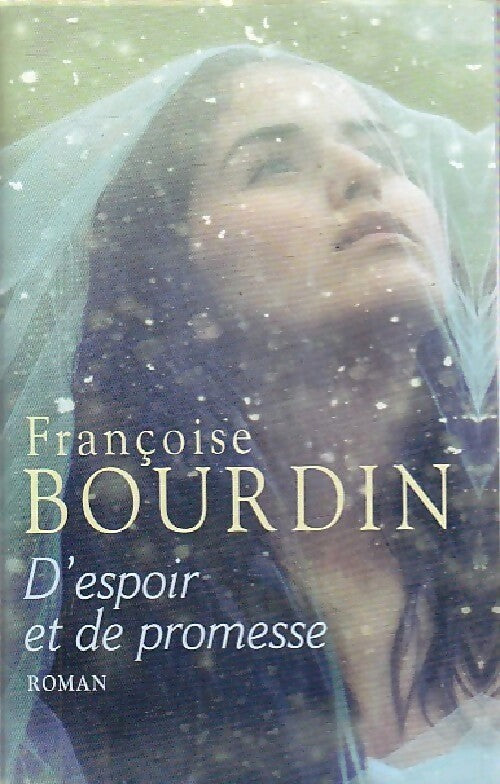 Livrenpoche : D'espoir et de promesse - Françoise Bourdin - Livre