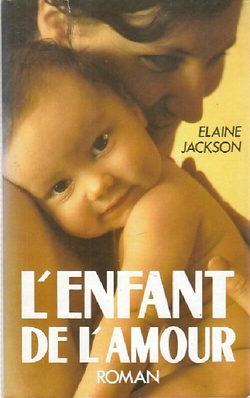 Livrenpoche : L'enfant de l'amour - Elaine Jackson - Livre