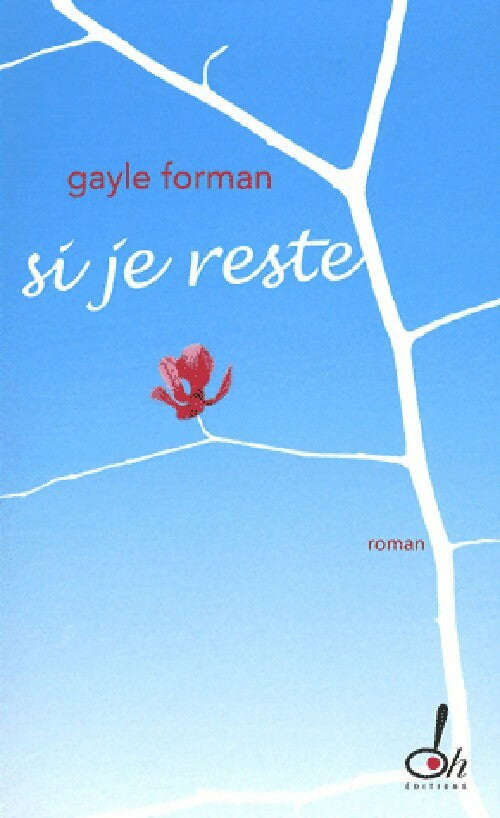 Si je reste - Gayle Forman -  OH GF - Livre