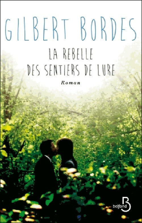 Livrenpoche : La rebelle des sentiers de Lure - Gilbert Bordes - Livre