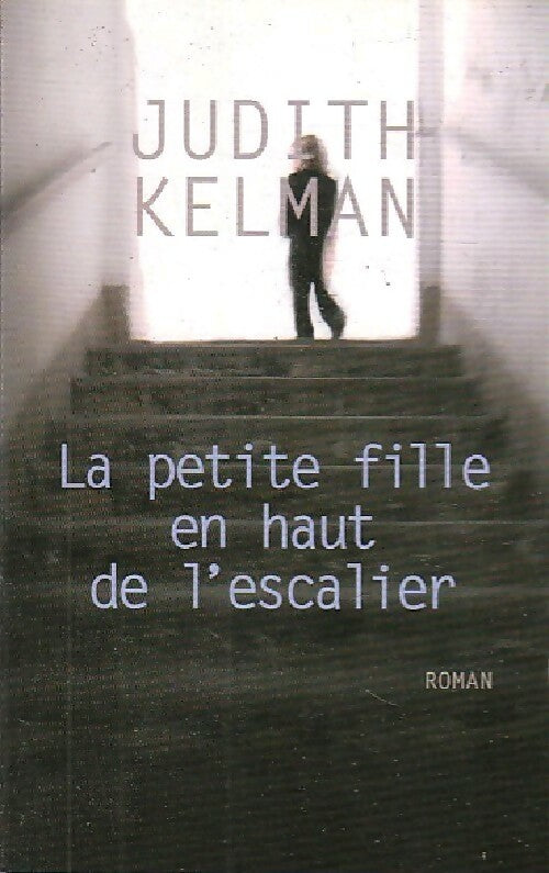 Livrenpoche : La petite fille en haut de l'escalier - Judith Kelman - Livre
