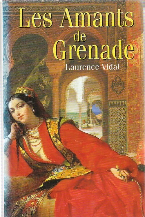 Livrenpoche : Les amants de Grenade - Laurence Vidal - Livre