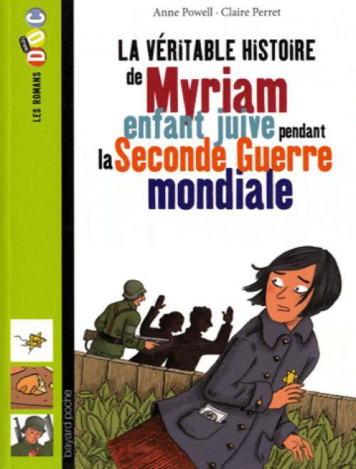 Livrenpoche : La véritable histoire de Myriam, enfant juive pendant la seconde guerre mondiale - Anne Powell - Livre