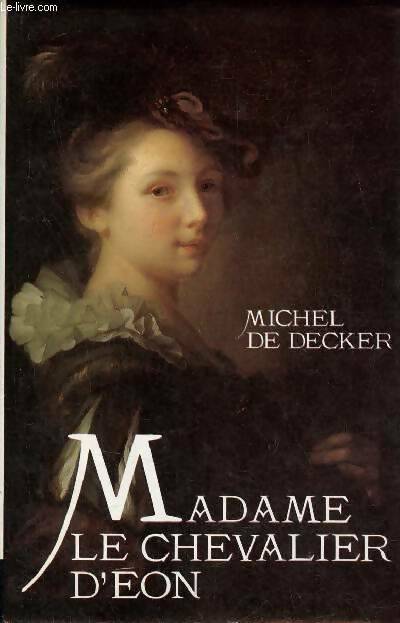 Livrenpoche : Madame le chevalier d'Eon - Michel De Decker - Livre