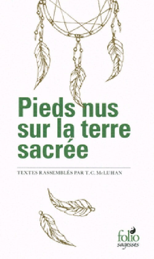 Pieds nus sur la terre sacrée - Teresa Carolyn McLuhan - Livre