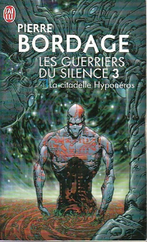 Livrenpoche : Les guerriers du silence Tome III : La Citadelle Hyponéros - Pierre Bordage - Livre