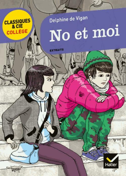No et moi - Delphine De Vigan -  Classiques et Cie collège - Livre