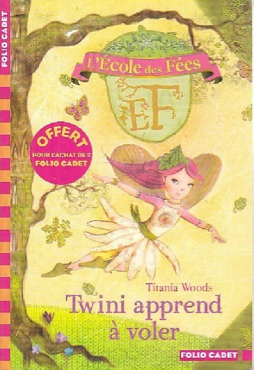 Livrenpoche : L'école des fées Tome I : Twini apprend à voler - Titiana Woods - Livre