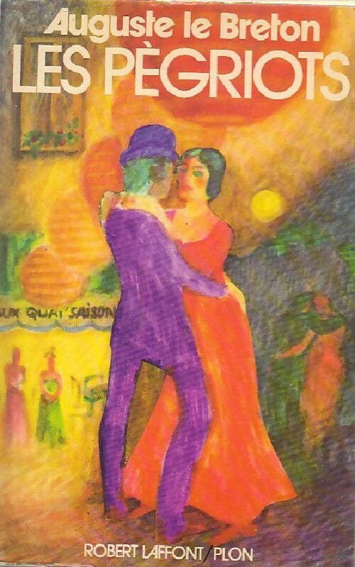 Livrenpoche : Les pègriots - Auguste Le Breton - Livre