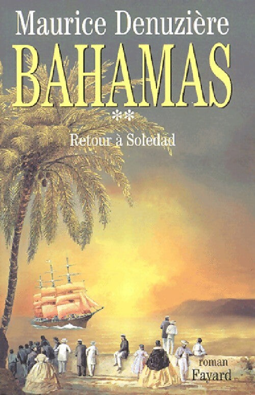 Livrenpoche : Bahamas Tome II : Retour à Soledad - Maurice Denuzière - Livre