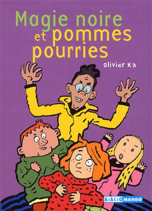 Livrenpoche : Magie noire et pommes pourries - Olivier Ka - Livre