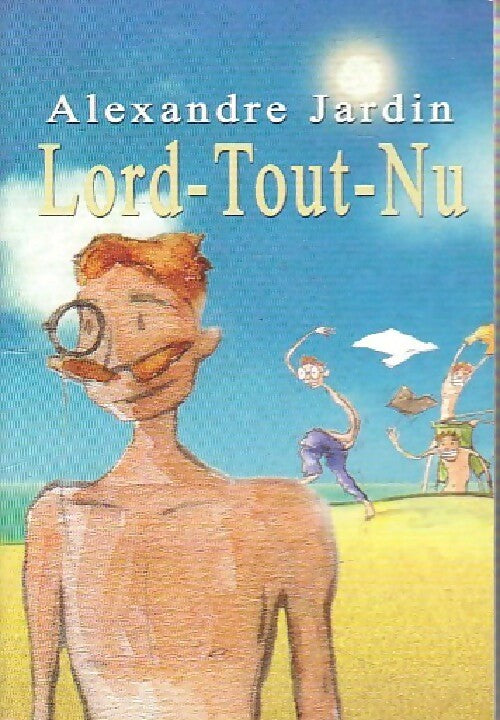 Livrenpoche : Lord-Tout-Nu - Alexandre Jardin - Livre