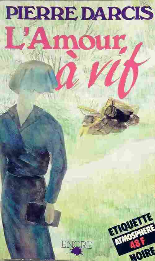 Livrenpoche : L'amour à vif - Pierre Darcis - Livre