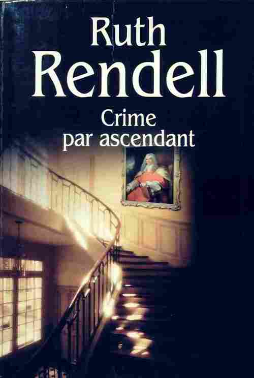 Crime par ascendant - Ruth Rendell -  Le Grand Livre du Mois GF - Livre