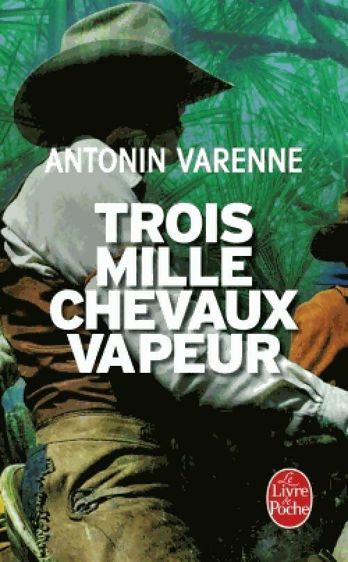 Livrenpoche : Trois mille chevaux-vapeur - Antonin Varenne - Livre