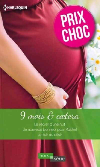 Livrenpoche : 9 Mois & caetera : Le secret d'une nuit / Un nouveau bonheur pour Rachel / Le fruit du désir - Lindsay Armstrong, Jennifer Taylor, Michelle Celmer - Livre