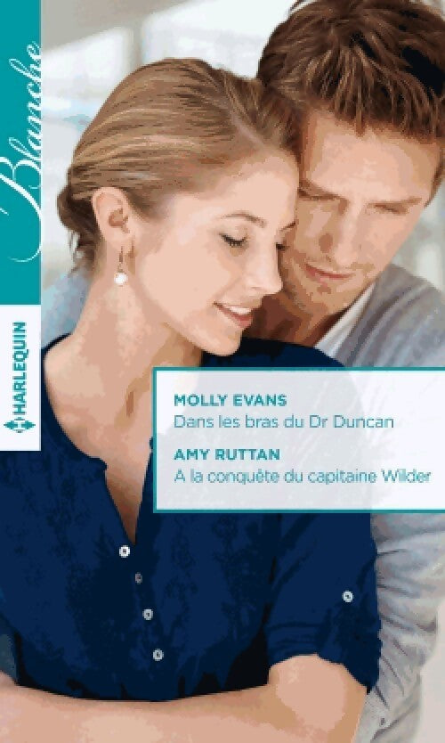 Livrenpoche : Dans les bras du Dr Duncan / A la conquête du capitaine Wilder - Molly Evans, Amy Ruttan - Livre