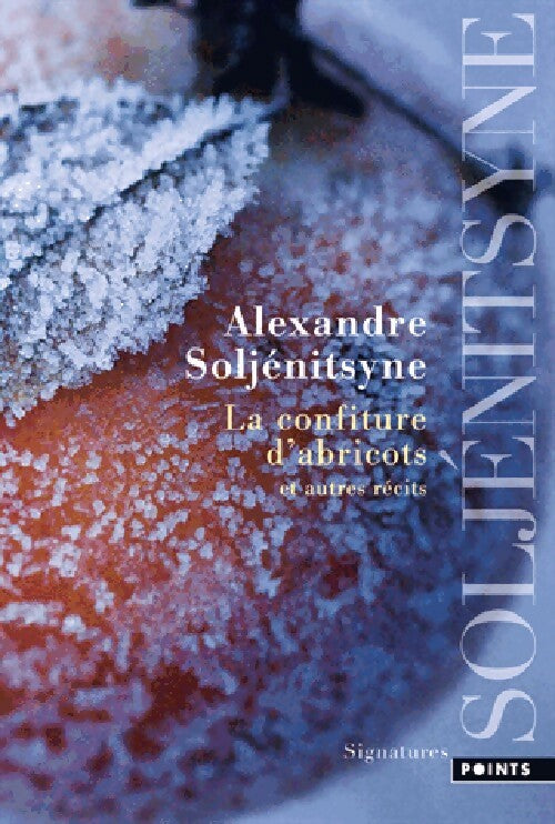 Livrenpoche : La confiture d'abricots et autres récits - Alexandre Soljénitsyne - Livre