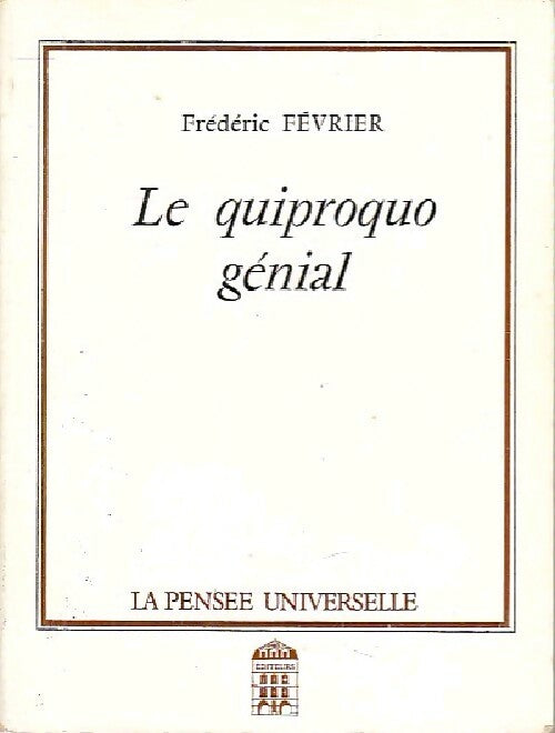 Livrenpoche : Le quiproquo génial - Gilles Février - Livre
