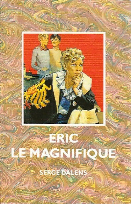 Eric le magnifique : Tome V - Serge Dalens - Livre