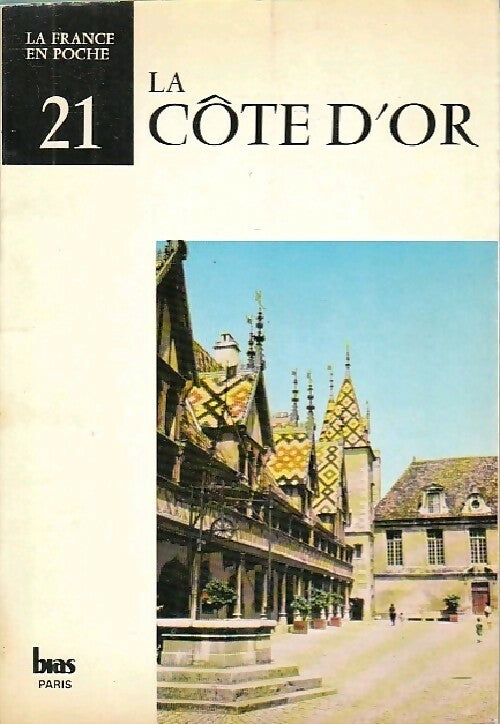 Livrenpoche : La Côte d'Or - Dominique Bagge - Livre