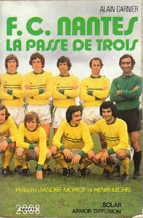 Livrenpoche : F.C. Nantes, la passe de trois - Alain Ganier - Livre