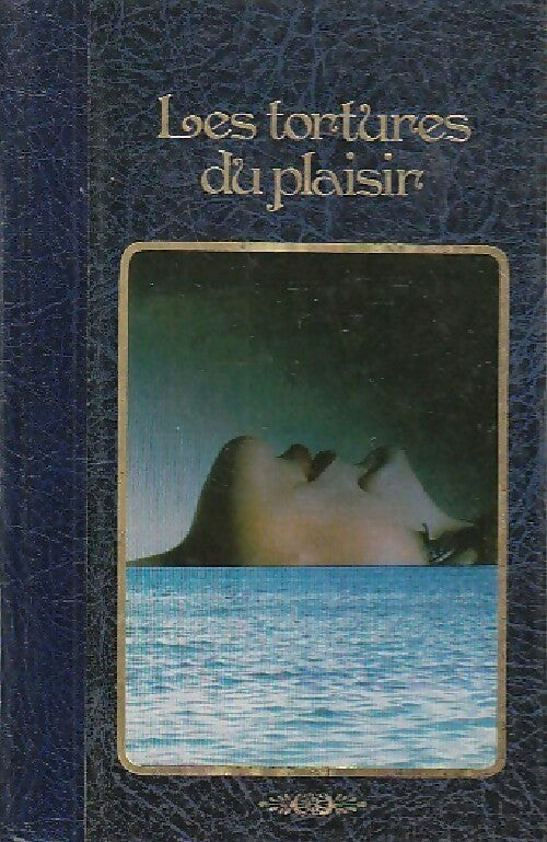 Les tortures du plaisir - Inconnu - Livre