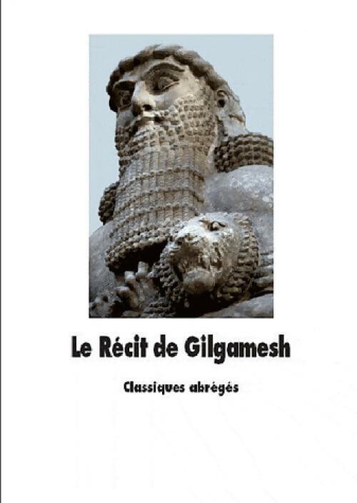 Livrenpoche : Le récit de Gilgamesh - Jacques Cassabois - Livre