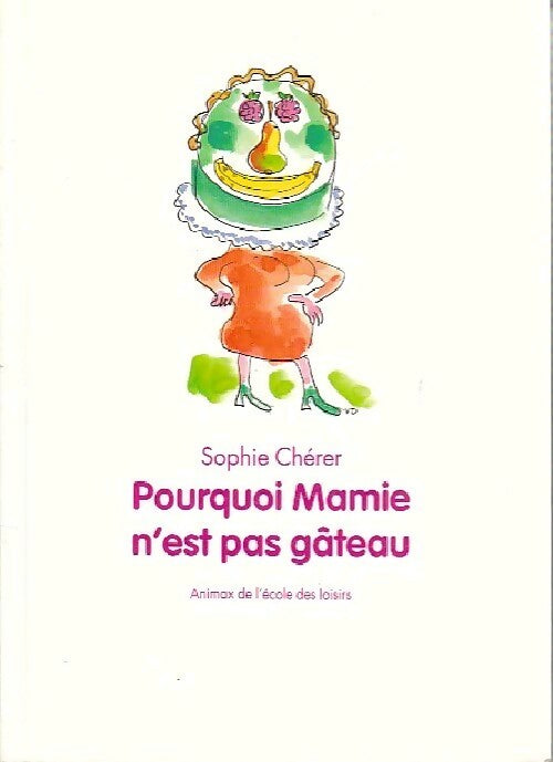 Livrenpoche : Pourquoi mamie n'est pas gâteau - Sophie Chérer - Livre