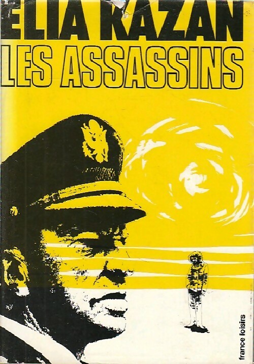 Les assassins - Elia Kazan -  France Loisirs GF - Livre