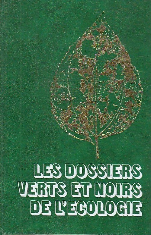 Livrenpoche : Les dossiers verts et noirs de l'écologie Tome I : Les grands milieux naturels - Jean-Jacques Barloy - Livre