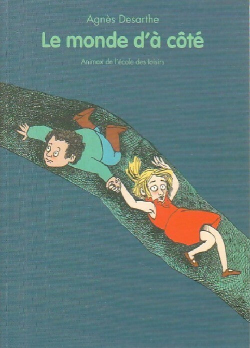Le monde d'à côté - Agnès Desarthe -  Animax - Livre
